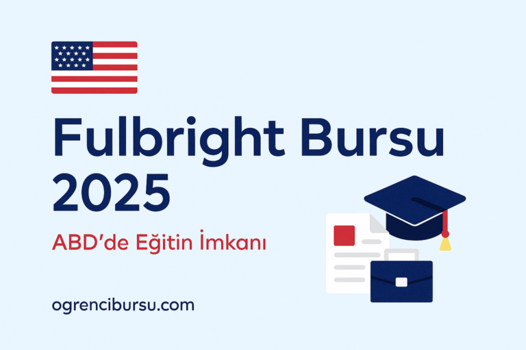 2025 Fulbright Bursu Başvuruları: ABD’de Eğitim İmkanı