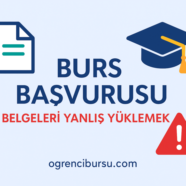 Burs Başvurusu için Belgeleri Yanlış Yüklemek: En Sık Yapılan Hata