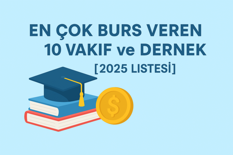 En Çok Burs Veren 10 Vakıf ve Dernek