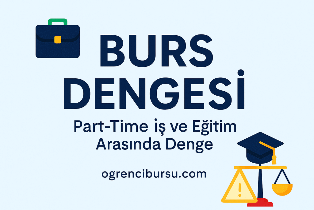 Part-Time İş ve Burs Dengesi Nasıl Kurulur?