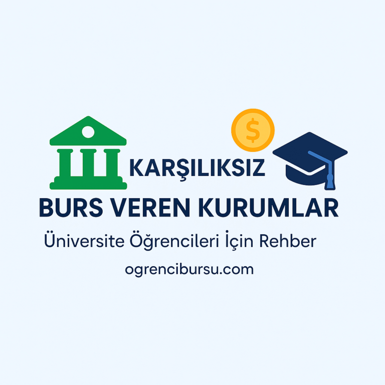Üniversite Öğrencileri İçin Karşılıksız Burs Veren Kurumlar