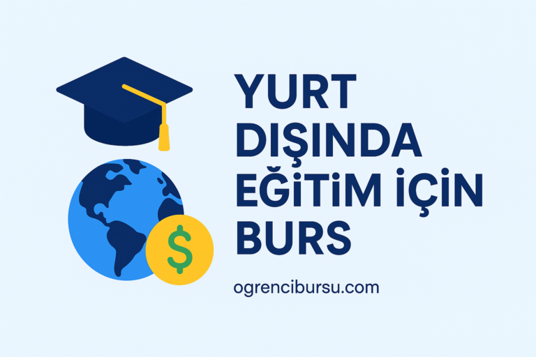 Yurtdışı Bursları [2025 Rehberi]