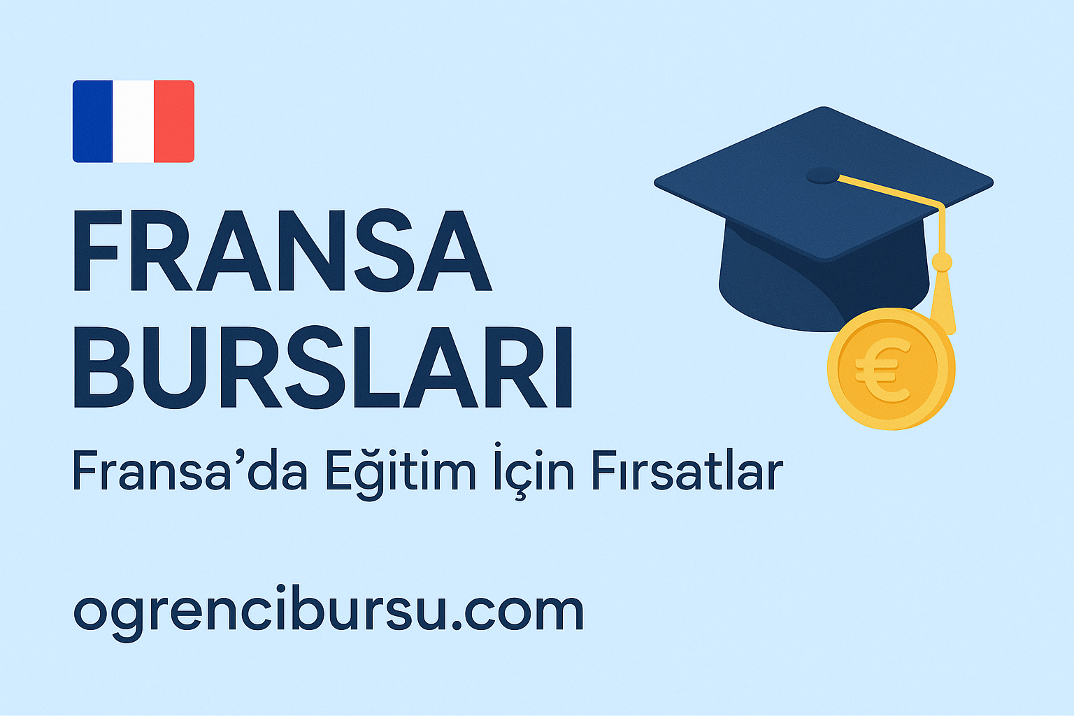 Fransa’da Eğitim Almak İsteyenler İçin Fransa Burs Programları